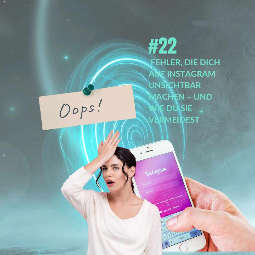 #22 – 3 Fehler, die dich auf Instagram unsichtbar machen – und wie du sie vermeidest #22 – 3 Fehler, die dich auf Instagram unsichtbar machen – und wie du sie vermeidest