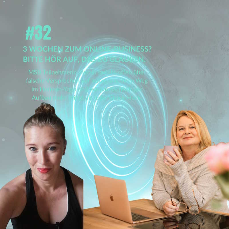 Folge 32 – 3 Wochen zum Online-Business? Bitte hör auf, das zu glauben.