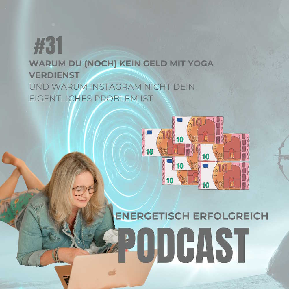 Folge 31 – Warum du (noch) kein Geld mit Yoga verdienst – und warum Instagram nicht dein eigentliches Problem ist