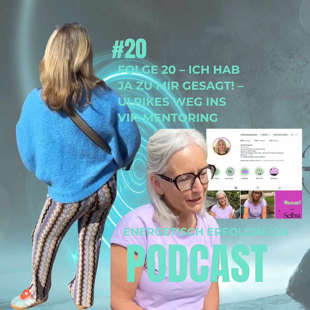 #20 – Ich hab JA zu mir gesagt! – Ulrikes Weg ins VIP-Mentoring #20 – Ich hab JA zu mir gesagt! – Ulrikes Weg ins VIP-Mentoring
